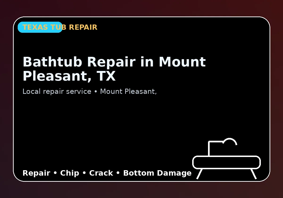 Bathtub Repair in Mount Pleasant, TX