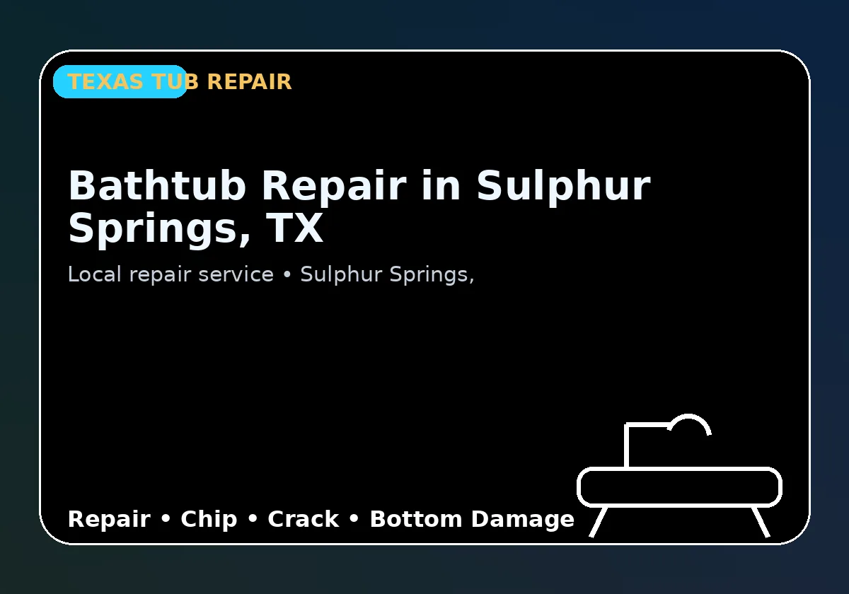 Bathtub Repair in Sulphur Springs, TX