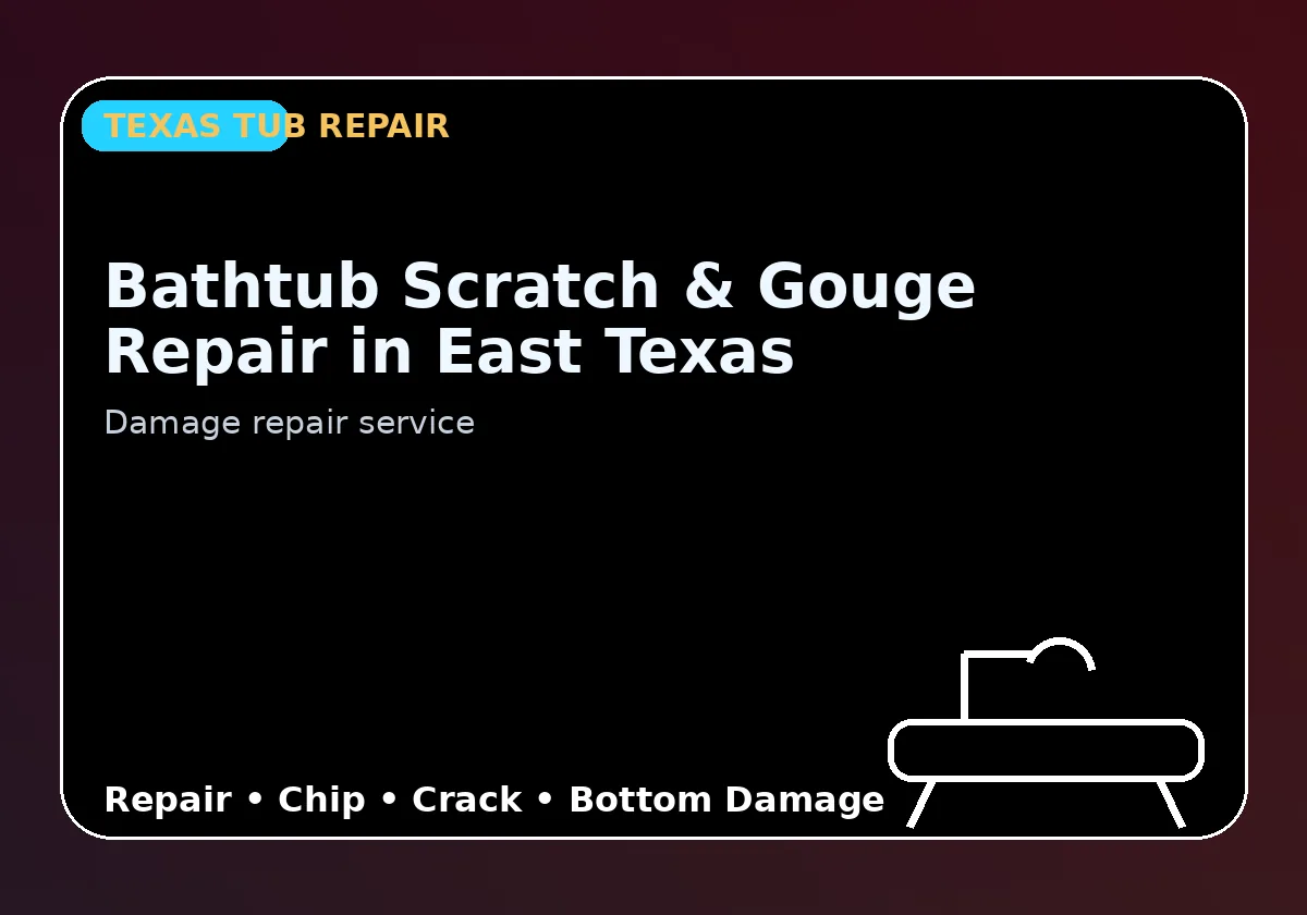 Bathtub Scratch & Gouge Repair in East Texas - Texas Tub repair information