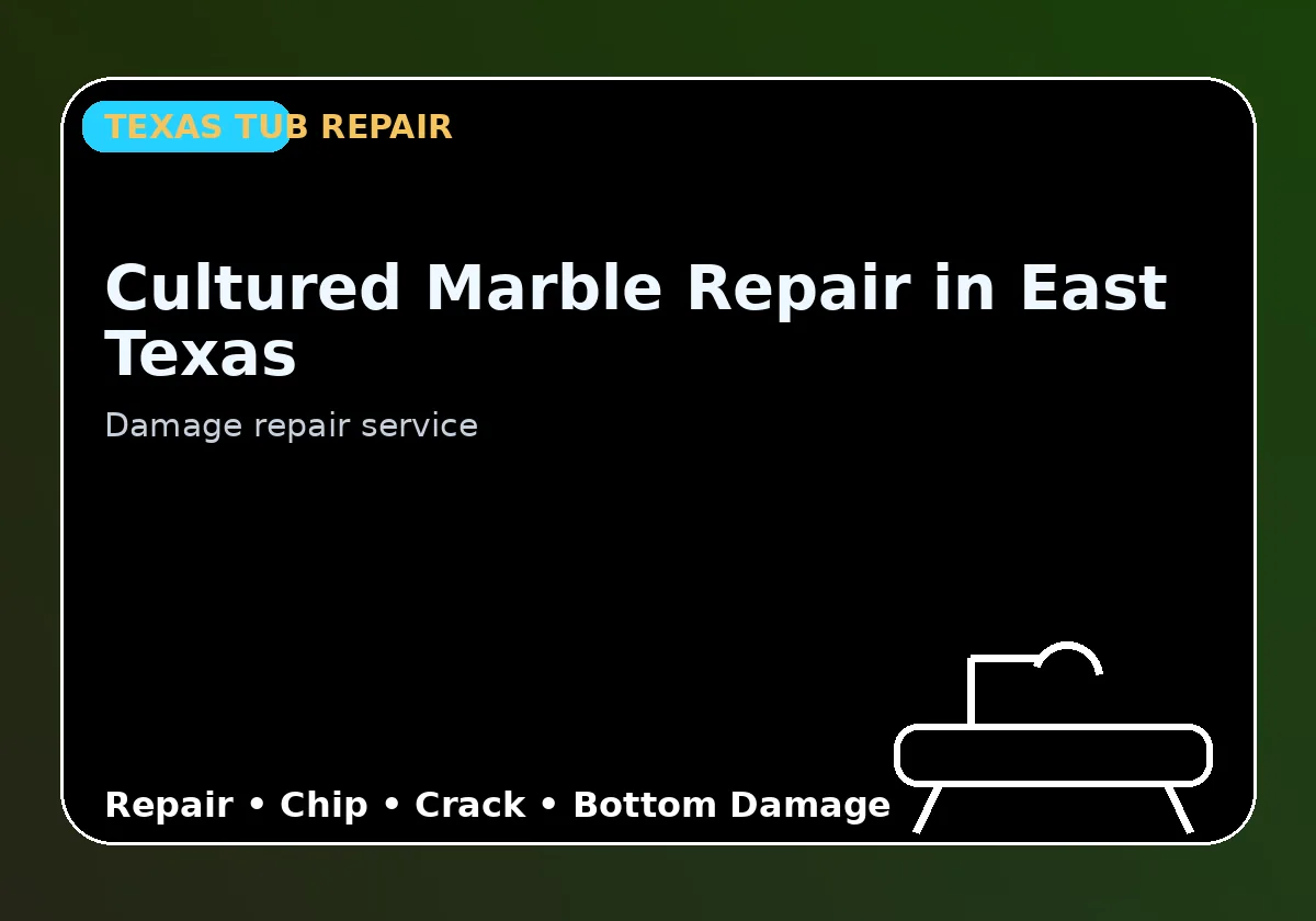 Cultured Marble Repair in East Texas - Texas Tub repair information