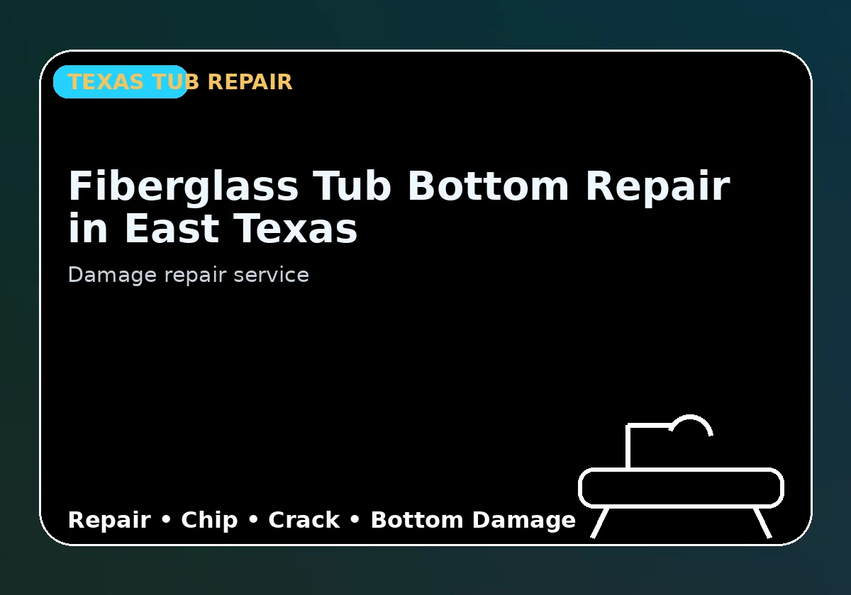 Fiberglass Tub Bottom Repair in East Texas - Texas Tub repair information